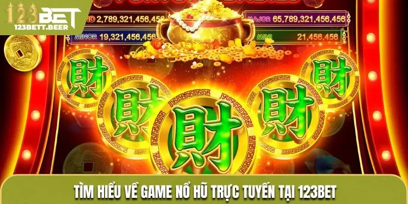 Tìm hiểu về game chơi nổ hũ đến từ nhà cái uy tín