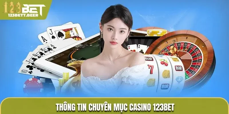 Thông tin chuyên mục Casino 123Bet