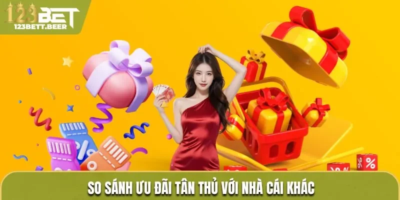 So sánh ưu đãi tặng tân thủ 123k với nhà cái khác